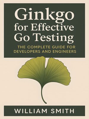 cover image of Ginkgo for Effective Go Testing